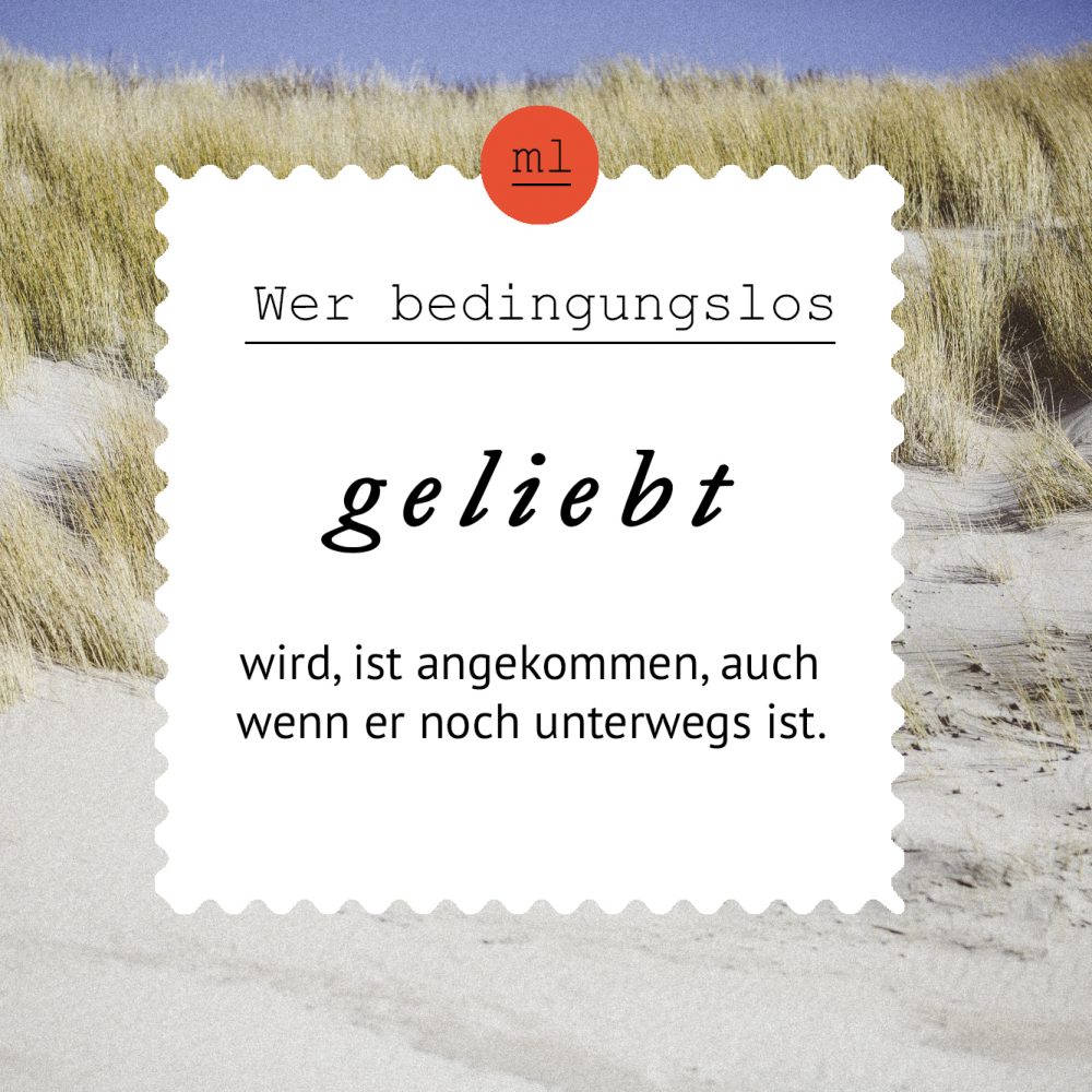 Wer bedingungslos geliebt wird Wer bedingungslos geliebt wird